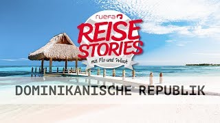 Urlaubstipps für die Dominikanische Republik  Ruefa Reise Stories [upl. by Dib]