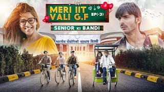 Ep 3 SENIOR ki Bandi  Meri IIT Vali Gf  Web Series  SwaggerSharma [upl. by Nat]