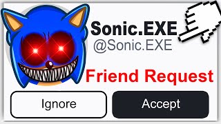 DO NOT ACCEPT THE SONICEXE FRIEND REQUEST [upl. by Eduardo]