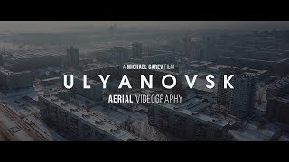 U L Y A N O V S K  Aerial Video [upl. by Idac]