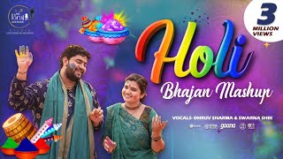 Holi Bhajan Mashup 2022  DhruvSwarnaOfficial  The Brajkeepers [upl. by Acemahs]