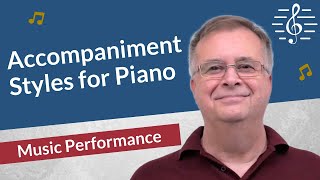 Piano Accompaniment Styles  Music Performance [upl. by Itnuahsa]