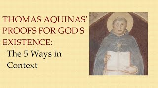 Thomas Aquinas Proofs for Gods Existence the 5 Ways in Context [upl. by Persian]