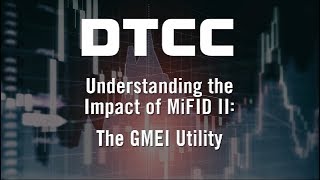 Understanding the Impact of MiFID II The GMEI Utility [upl. by Modern532]