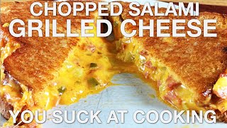 Chopped Salami Grilled Cheese  You Suck at Cooking episode 93 [upl. by Isherwood]