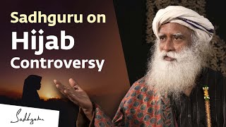 Sadhguru on Hijab Controversy  Sadhguru [upl. by Thorma537]