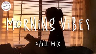 Morning vibes  Chill mix music morning ☕️ English songs chill vibes music playlist [upl. by Nesnej27]