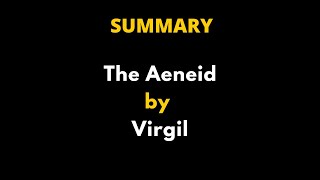 The Aeneid by Virgil Summary  The Aeneid by Virgil  Plot Summary [upl. by Ojiram]