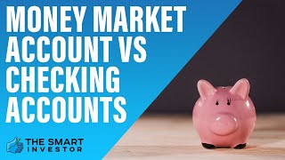 Money Market Account vs Checking Accounts [upl. by Ytima]