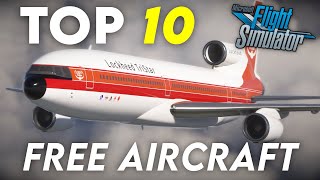 10 MSFS Aircraft YOU MUST Try  MSFS Freeware [upl. by Cogswell228]