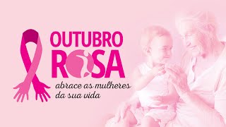 Outubro Rosa a luta contra o câncer de mama também é sua [upl. by Aropizt]