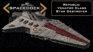 Star Wars Venator Class Star Destroyer  Spacedock [upl. by Nomolas]