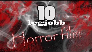 A 10 legjobb horror film [upl. by Yumuk]