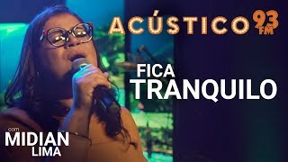 Midian Lima  FICA TRANQUILO  Acústico 93  AO VIVO  2019 [upl. by Inalel238]