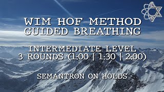 Wim Hof Method Guided Breathing Intermediate Level 3 Rounds 100130200 semantron on holds [upl. by Bander]