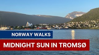 Norway Walks Midnight Sun in Tromsø Norway [upl. by Lederer195]