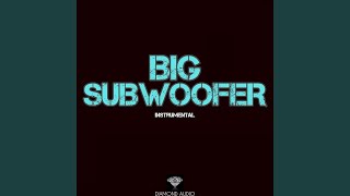 Big Subwoofer Instrumental [upl. by Intruoc]