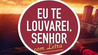 EU TE LOUVAREI SENHOR  CD JOVEM  MENOS UM [upl. by Merill938]