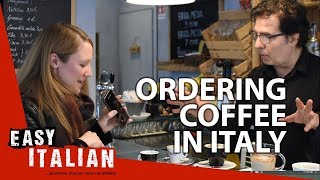 How to order a coffee in Italy  Easy Italian 12 [upl. by Eemla]