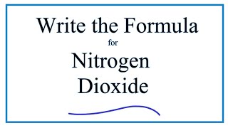 Writing the Formula for Nitrogen Dioxide [upl. by Publia]