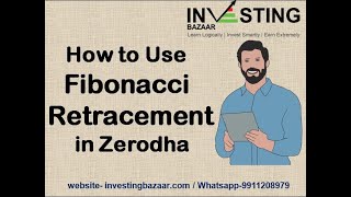 How to Use Fibonacci Retracement in Zerodha Chart  Technical Indicators  Investing Bazaar [upl. by Nerek109]