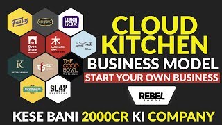 Cloud Kitchen Business Model  Faasos by Rebel Foods Case Study [upl. by Neerahs]