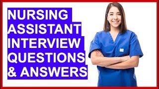 NURSING ASSISTANT Interview Questions And Answers [upl. by Dlanar46]