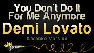 Demi Lovato  You Dont Do It For Me Anymore Karaoke Version [upl. by Chet534]