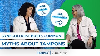 Gynecologist Busts Common Myths About Tampons  Tampax and Girlology [upl. by Bing]