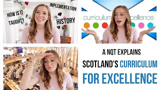 Scotlands Curriuclum for Excellence Explained by a Newly Qualified Teacher [upl. by Nochur]