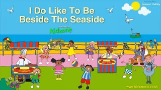 Kidzone  I Do Like To Be Beside The Seaside [upl. by Gordan]