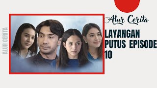 Layangan putus episode 10  Alur cerita  Sinopsis [upl. by Nguyen]