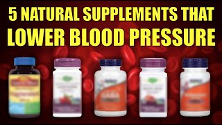 5 Natural Blood Pressure Supplements that Lower Blood Pressure Naturally [upl. by Otnas]