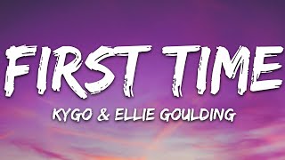 Kygo amp Ellie Goulding  First Time Lyrics [upl. by Weisman]