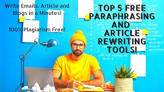 Top 5 Free Paraphrasing and Article Rewriting tool [upl. by Ainatnas]