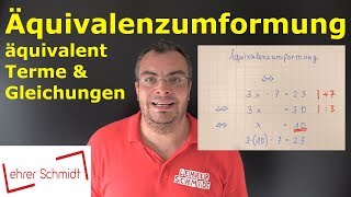 Äquivalenzumformung äquivalentes Umformen  Terme und Gleichungen  Lehrerschmidt [upl. by Janerich]