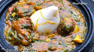 How To Make Slimy Okro Stew That Can Last You Longer Than Usual Alongside Soft Banku To Go With [upl. by Orazio355]