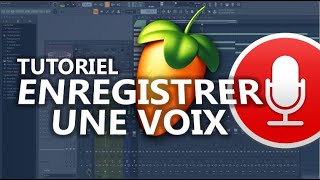 Comment Enregistrer sa Voix sur FL Studio  Tutoriel FL Studio 20 [upl. by Eentroc]