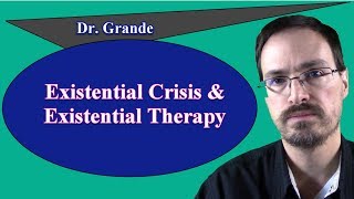 What are Existential Therapy and the Existential Crisis [upl. by Ueihtam]