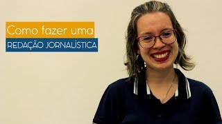 Como fazer uma Redação Jornalística [upl. by Maryn]