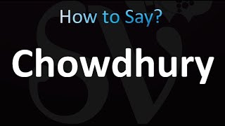 How to Pronounce Chowdhury correctly [upl. by Marek491]