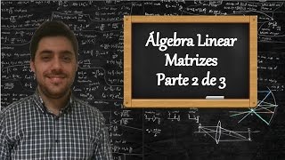 Álgebra Linear  Aula 2  Matrizes [upl. by Diet]