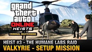 GTA Online Heist 3  The Humane Labs Raid  Valkyrie Criminal Mastermind [upl. by Keith522]