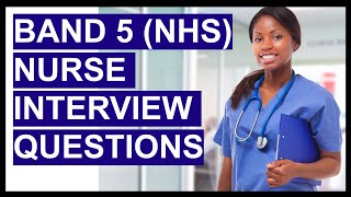 BAND 5 NURSE NHS INTERVIEW QUESTIONS amp ANSWERS [upl. by Hcra754]