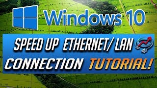 How to Speed Up Your LANEthernet Connection in Windows 10  2025 Tutorial [upl. by Enirehs]