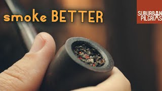 3 ways to INSTANTLY smoke BETTER tobacco pipes [upl. by Hardden]