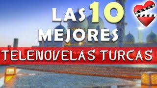 Las 10 mejores telenovelas TURCAS [upl. by Clifford533]