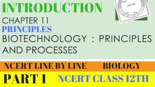 PART1 BIOTECHNOLOGYPRINCIPLES AND PROCESSES INTRODUCTIONCHAPTER 11 NCERT CLASS 12TH BIOLOGY [upl. by Drazze]