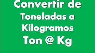 Convertir Toneladas a Kilogramos [upl. by Ramej]