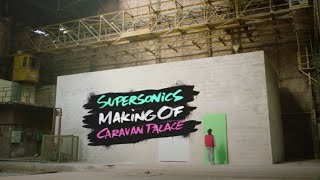 Caravan Palace  Supersonics  Makingof video [upl. by Ernst951]